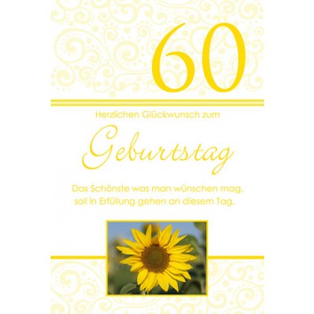  Seidel Verlag Glückwunschkarte; 115 x 175 mm; Zum 60. Geburtstag; Sonnenblume; Ku: gelb, naßklebend, Spitzklappe; Hochformat; GZ21660 