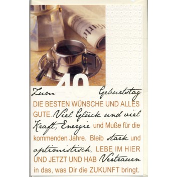 Skorpion Glückwunschkarte; 115 x 175 mm; Zum 40. Geburtstag; Fotomotiv: Espressotasse; Ku: creme, naßklebend, Spitzklappe 