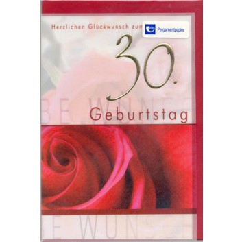  Horn Glückwunschkarte; 115 x 175 mm; Zum 30. Geburtstag; Fotomotiv: rote Rose auf Permanent; Ku: rot, naßklebend, Spitzklappe 